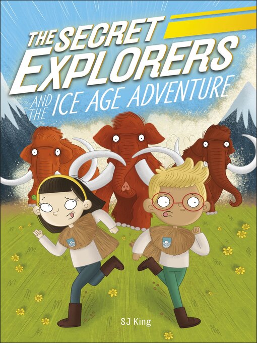 Title details for The Secret Explorers and the Ice Age Adventure by SJ King - Available